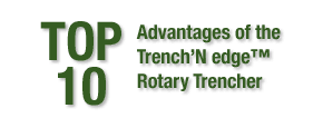 Top Ten Advantages of the Trench'N edge Rotary Trencher